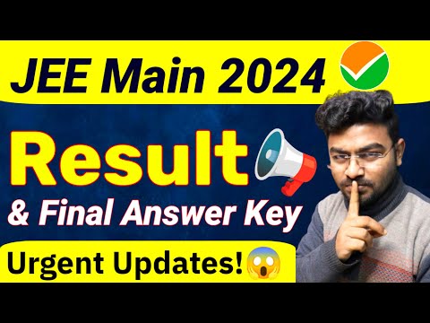 🚨😱Urgent!- Result Confirm JEE Mains 2024📢 | Final answer key &amp; JEE mains result 2024 dates| JEE 2024