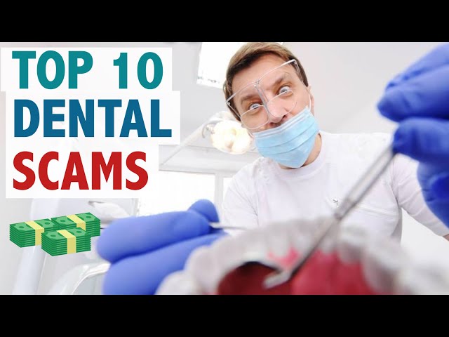 Top 10 Dental Scams class=