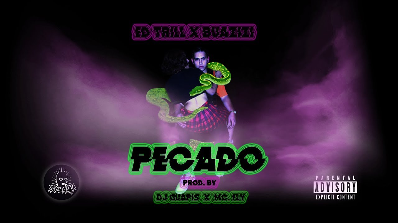 ED-TRILL-04 PECADO Ft BUAZIZI (PROD. DJ GUAPIS X MCFLY)