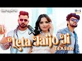 Leta jaijo ji  teaser priyanshi srivastava raparyann sharma muskan s rajveer chaudharychand m