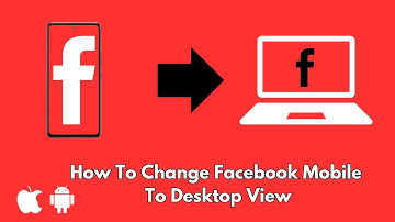 How to change Facebook Mobile to desktop view