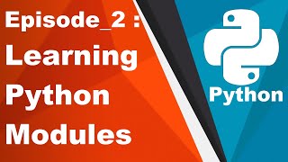 Learning Python #2 - Learning About Python Modules | Modules and Pip