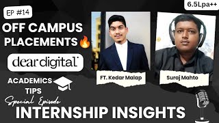 Internship to Pre-Placement: ft.Kedar Malap  | Dear Digital | CGPA Hacks | Resume | Overcome Failure