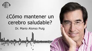 ¿Cómo se puede mantener el cerebro sano? | Dr. MARIO ALONSO PUIG |