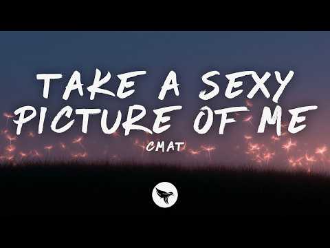 CMAT - Take A Sexy Picture Of Me (Lyrics)