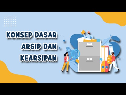 Konsep Dasar Arsip dan Kearsipan – Mata Pelajaran Kearsipan Kelas X SMK