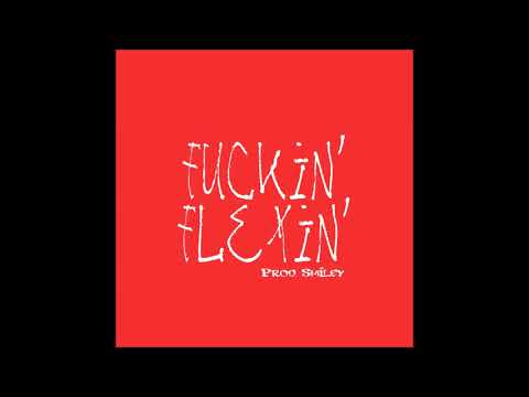 Fuckin' Flexin' (Prod. Smiley)