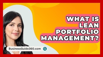 What Is Lean Portfolio Management? - BusinessGuide360.com