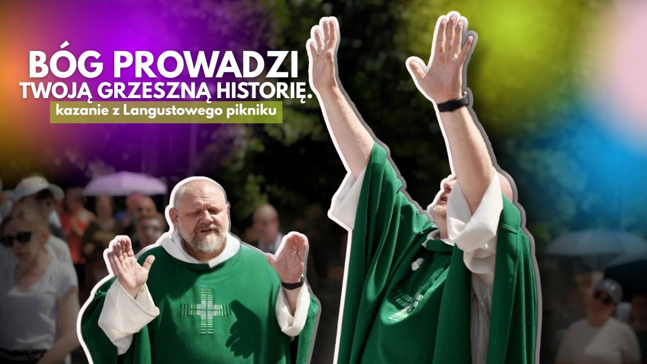 Bóg prowadzi twoją grzeszną historię || kazanie z Langustowego pikniku