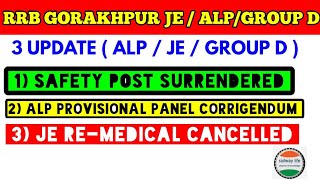 RRB Gorakhpur :- Safety Category Post Surrender and Rrb JE RE-MEDICAL Cancel , Alp panel corrigendum