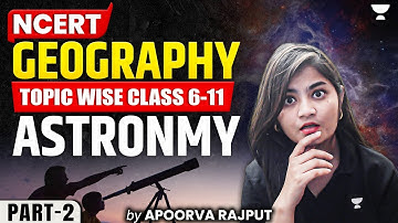 Astronomy in Geography Explained Part -2 |Complete NCERT Geography Topicwise for UPSC|Apoorva Rajput