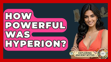 How Powerful Was Hyperion? - Exploring Ancient Myths
