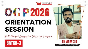 [Session] OGP 2026 – Batch 3 Orientation Session by Vinay Sir | Founder & Director @ Insights IAS