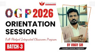 [Session] OGP 2026 – Batch 3 Orientation Session by Vinay Sir | Founder & Director @ Insights IAS