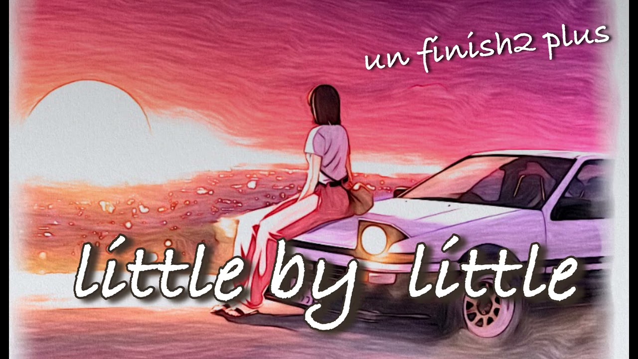little by little - YouTube