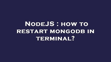 NodeJS : how to restart mongodb in terminal?