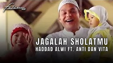 Hadad Alwi feat. Anti & Vita - Jagalah Sholatmu (Official Music Video)