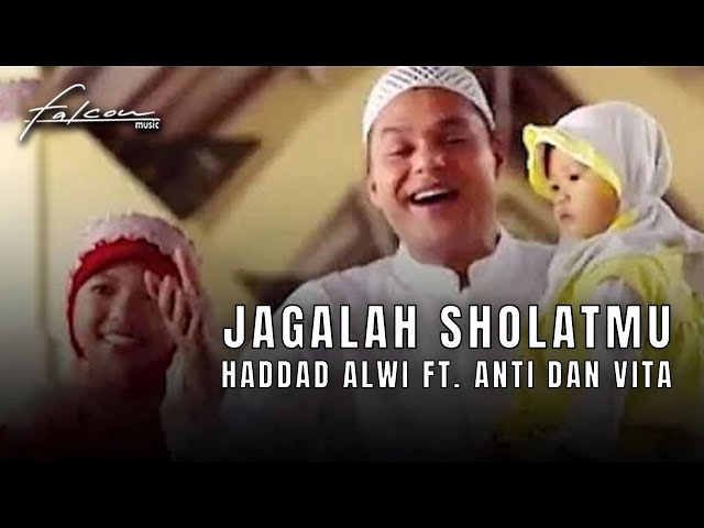 Hadad Alwi feat. Anti u0026 Vita - Jagalah Sholatmu (Official Music Video) class=