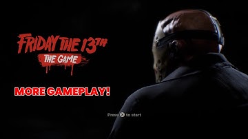 Friday the 13th: The Game - First Impressions Part 2 (The Gameplay) | Long Playthrough