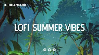 Lofi Summer Vibes 🌴 Deep Focus Study/Work Concentration [chill lo-fi hip hop beats]