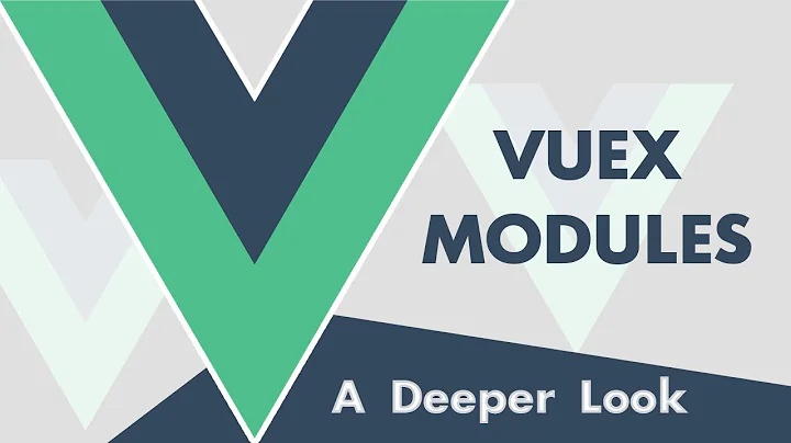 Vuex: A Deeper Look At Modules, Namespacing and More!