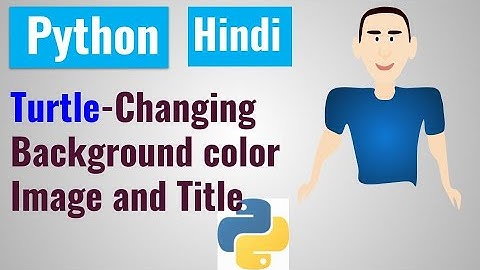 Changing Background color Image and Title | Python Turtle | Hindi