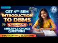 CST 4th Sem DBMS 2025 MCQ 🔥 | Introduction to DBMS Multiple Choice Questions Revision