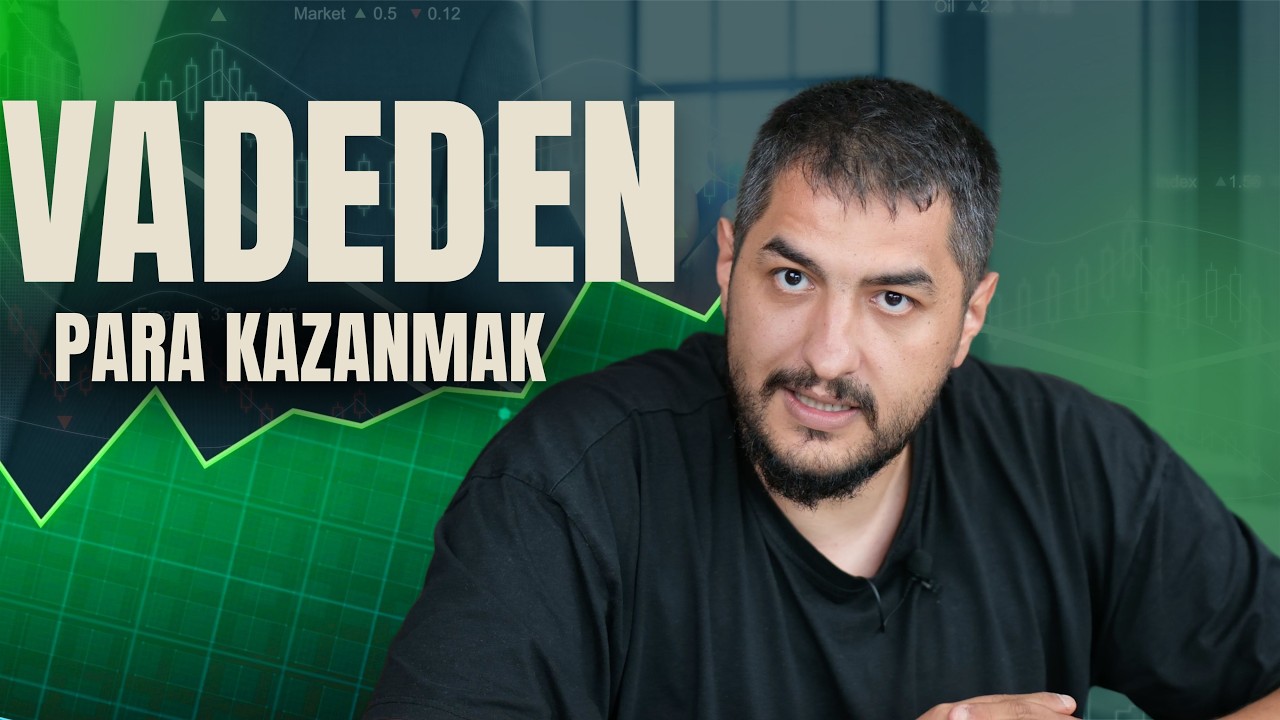 Vadeden Para Kazanmak
