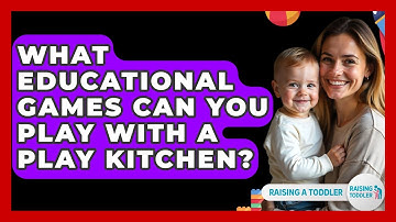 What Educational Games Can You Play With A Play Kitchen? - Raising A Toddler