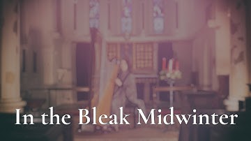 In The Bleak Midwinter [Gustav Holst]  //  Amy Turk, Harp