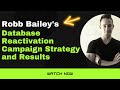 Robb bailey database reactivation campaign results and strategy training