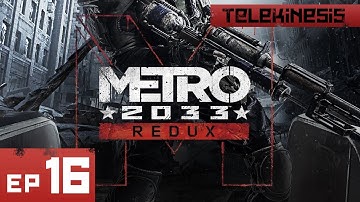 Metro 2033 Redux Gameplay Walkthrough Part 16 1080p ULTRA PC/XBOX/PS4