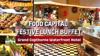 Food Capital Festive Lunch Buffet At Grand Copthorne Waterfront Hotel Singapore