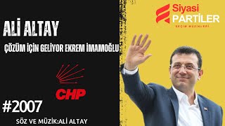 CHP - Ali Altay - Çözüm için Geliyor Ekrem İmamoğlu  (2019)