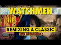 WATCHMEN: Remixing a Classic | Why You Should Watch [No Spoilers]