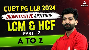 CUET PG LLB 2024 | Quantitative Aptitude | LCM & HCF | Part 2 | Quant By Amit Sir