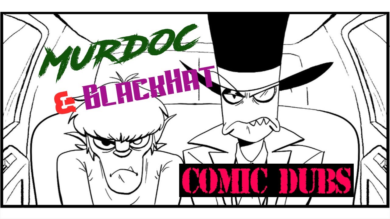 Murdoc and Blackhat Comic Dubs