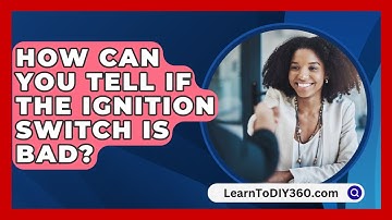 How Can You Tell If The Ignition Switch Is Bad? - LearnToDIY360.com