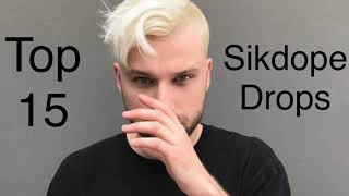 Top 15 Sikdope Drops