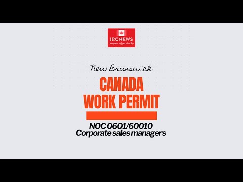 Canada Immigration  New Brunswick NOC 0601/60010 Corporate sales managers Work Permits