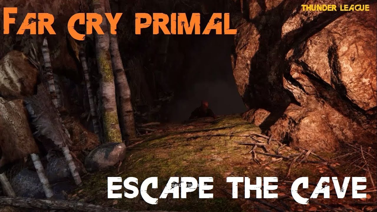 Far Cry Primal escape the cave