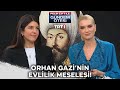 Orhan Gazi Neden Bizans İmparatoru Nun Kızıyla Evlendi Gundemotesi 501 Bölüm Orhan Gazi Neden Bizans İmparatoru Nun Kızıyla Evlendi Gundemotesi 501 Bölüm