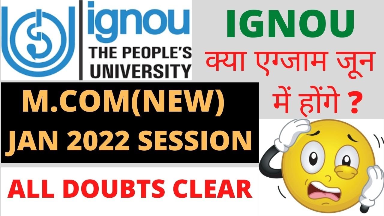 IGNOU MCOM NEW COURSE STRUCTURE JAN 2022 SESSION DOUBTS EXAMINATION | STUDY MATERIAL | ASSIGNMENT