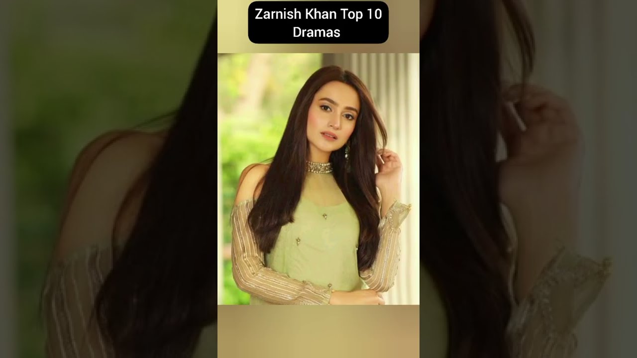 Top 10 Dramas of Zarnish Khan 