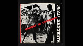 Dead Kennedys - Holiday In Cambodia [Remastered]