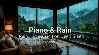 Relaxing Music and Rain Outside the Window - Peaceful Piano with Rain Sounds, Meditation Music