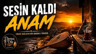 Sesi̇n Kaldi Anam 😢 İçinizi Dağlayacak Yeni Anadolu Türküsü Dertten Dile