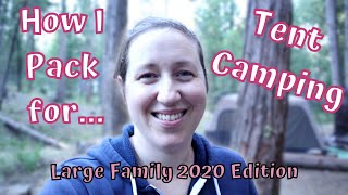 *UPDATED* How I Pack for...Tent Camping PLUS Lot of Tips | Family of 7 | 2020 Edition