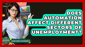 Does Automation Affect Different Sectors Of Unemployment? - Learn About Economics
