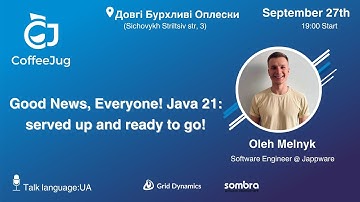 Good News, Everyone! Java 21: served up and ready to go! by Oleh Melnyk | CoffeeJUG